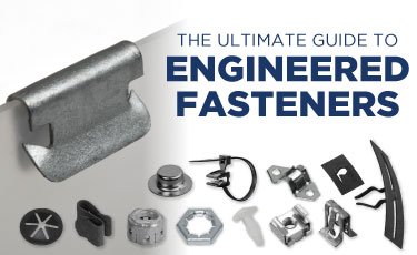 The Ultimate Guide to Engineered Fasteners Blog Cover