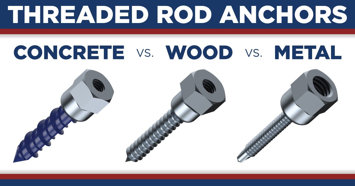 Threaded Rod Anchors: Concrete vs. Wood vs. Metal Applications